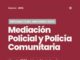 Inscripción abierta para la Diplomatura Universitaria en Mediación Policial y Policía Comunitaria