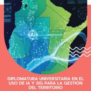 Diplomatura Universitaria en el Uso de IA y SIG