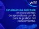 Nueva Diplomatura Superior en Ecosistemas de Aprendizaje con IA para la Gestión del Conocimiento