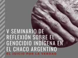 Seminarios de Reflexión sobre el Genocidio Indígena en el Chaco Argentino, un espacio promovido para el debate social
